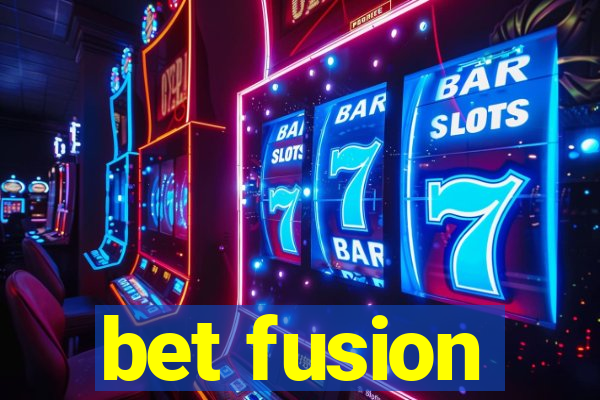 bet fusion